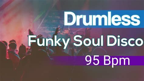 Funky Soul Disco Drumless Backing Track 95 Bpm Youtube