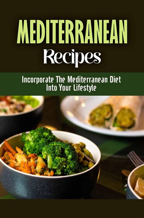 Mediterranean Recipes Incorporate The Mediterranean Diet Into Your Lifestyle By Antonia