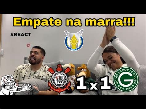 REACT REAÇÕES CORINTHIANS x GOIAS YouTube