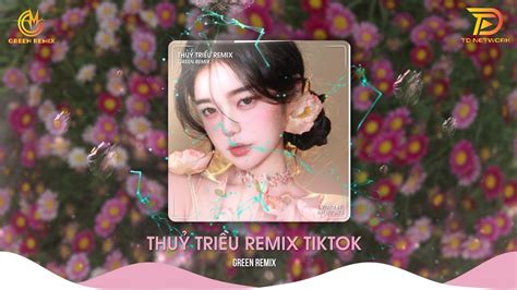 Thủy Triều Remix Nhắm Mắt Lại Hôn Vào Tai Remix TikTok Nhạc Remix