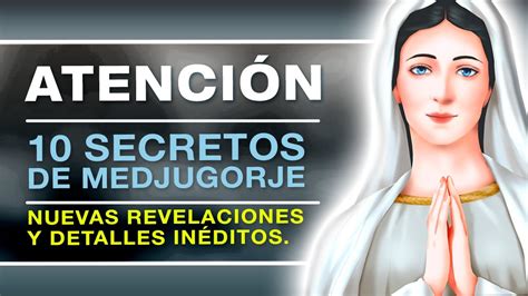 ¡los 10 Secretos De Medjugorje Nuevas Revelaciones Y Detalles Inéditos