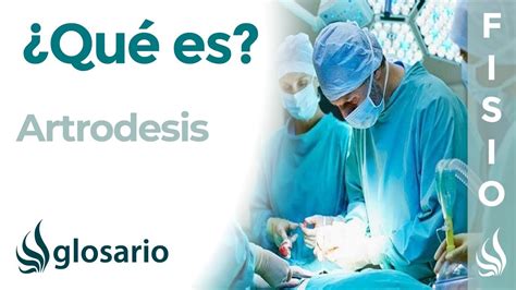 Artrodesis Qu Es Por Qu Se Realiza Complicaciones Cuidados Y