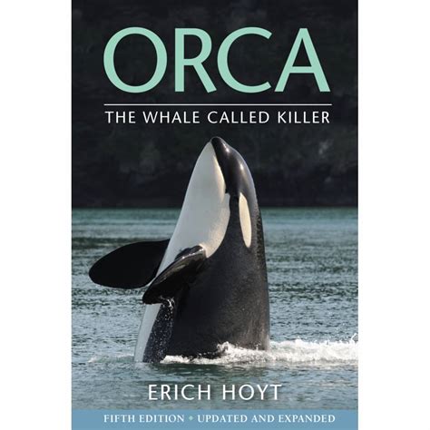 Orca: The Whale Called Killer - Erich Hoyt Books