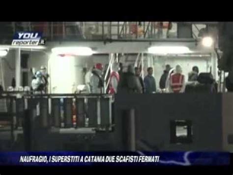 Naufragio I Superstiti A Catania Due Scafisti Fermati Youtube