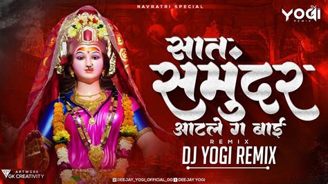 Saat Samundar Aatle G Bai Dj Yogi Remix Dj