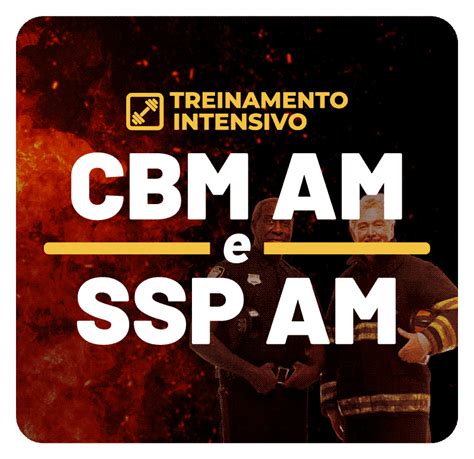 Treinamento Intensivo Cbm Am E Ssp Am