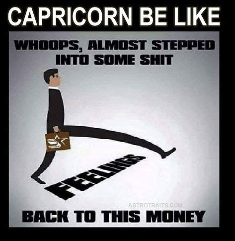 capricorn memes | Capricorn quotes, Capricorn personality, Capricorn ...