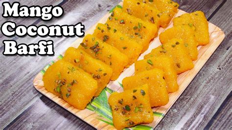 Mango Coconut Barfi आम नारियल की बर्फी I Mango Nariyal Barfi Mango