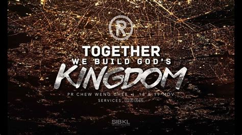 Together We Build God S Kingdom Pr Chew Weng Chee November