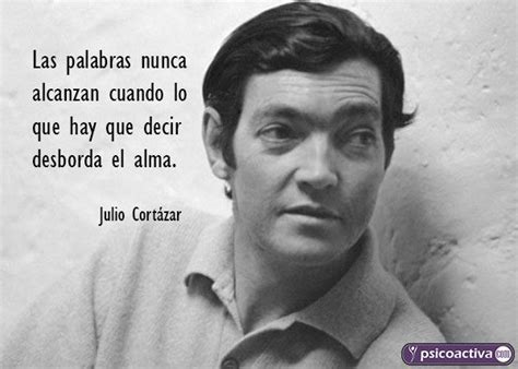 Frases De J Lio Cort Zar Fant Sticas Literary Quotes Quotes