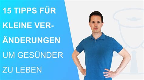 15 Tipps für kleine Veränderungen um gesünder zu leben S01 F23 YouTube