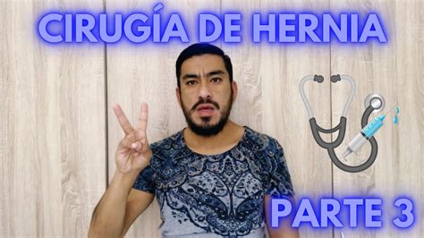 CirugÍa De Hernia Parte 3 ¿qué Es Una Hernia Inguinal 🤔 Cirugía Y