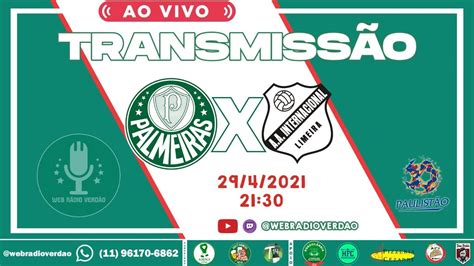 AO VIVO PALMEIRAS X INTER DE LIMEIRA PAULISTA 2021 WEB RÁDIO VERDÃO