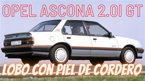 Opel Ascona Gt I Un Turismo Muy Prestacional De Los Que