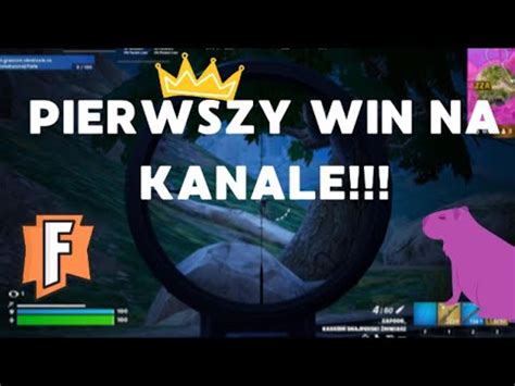 Pierwszy Win Na Kanale W FORTNITE YouTube