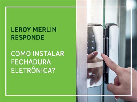 Como Instalar Fechadura Eletr Nica Blog Leroy Merlin