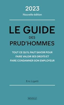 Le Guide Des Prud Hommes Tout Ce Quil Faut Savoir Pour Faire Valoir