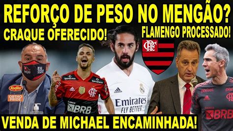 REFORÇO DE PESO NO FLAMENGO VENDA DE MICHAEL ENCAMINHADA JOGADOR