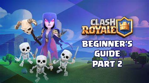 How To Play Clash Royale Beginners Guide Part 2 By Jin Kazama Youtube