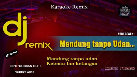 DJ MENDUNG TANPO UDAN KARAOKE LIRIK REMIX FULL BASS 2022 VIRAL