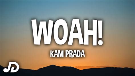 Kam Prada WOAH Lyrics I Call The Shots And I M Makin The Plays