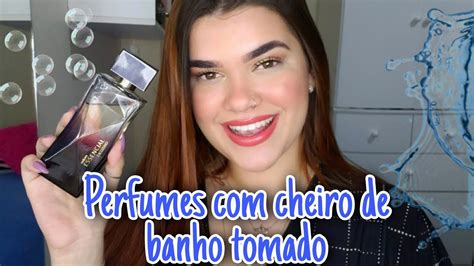 Perfumes cheiro de BANHO TOMADO Você vai se sentir LIMPA o dia