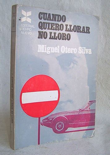 Cuando Quiero Llorar No Lloro M Otero Silva Novela Historica Cuotas