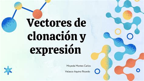 Vectores de clonación y expresión Citlally Medina uDocz