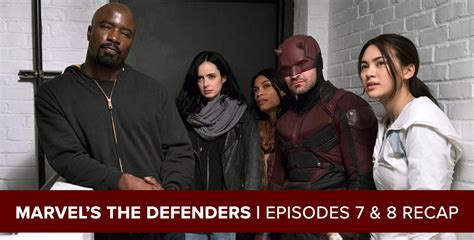 MARVEL'S THE DEFENDERS | Episodes 7 & 8 Recap - PostShowRecaps.com