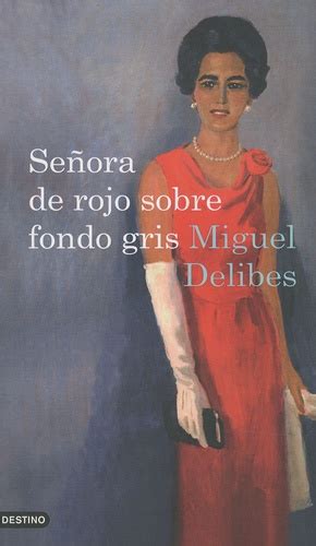 Senora De Rojo Sobre Fondo Gris De Miguel Delibes Livre Decitre