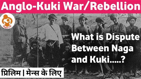 Anglo Kuki War Kuki Rebellion Modern History For Upsc