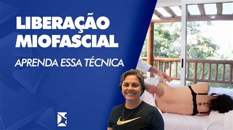 Liberação Miofascial Aprenda essa técnica YouTube