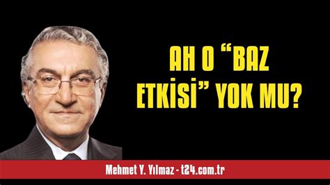 MEHMET Y YILMAZ AH O BAZ ETKİSİ YOK MU SESLİ KÖŞE YAZISI YouTube