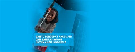 Donasi Sanitasi Dan Akses Air Untuk Anak Indonesia Unicef Donasi