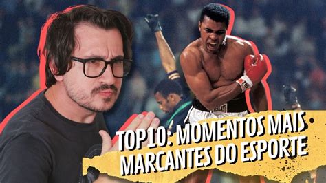 Top Os Momentos Mais Marcantes Da Hist Ria Do Esporte