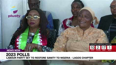 2023 Polls Labour Party Set To Restore Sanity To Nigeria Lagos Chapter Youtube