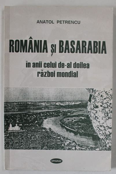 ROMANIA SI BASARABIA IN ANII CELUI DE AL DOILEA RAZBOI MONDIAL De