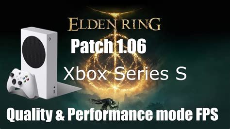 Elden Ring Xbox Series S Patch Fps Quality Performace Mode