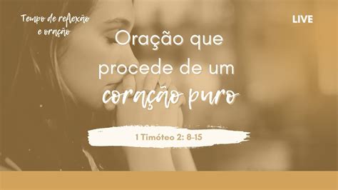 Oração por todos os homens segundo a vontade de Deus 1 Timóteo 2 1 8