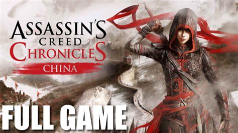 Assassins Creed Chronicles China Full Game Walkthrough No Commentary Longplay Youtube