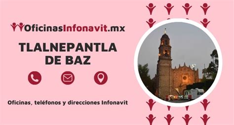 Infonavit en Tlalnepantla de Baz Teléfonos y Horarios 2025