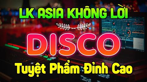 LK Cha Cha Cha Asia Không Lời Tuyệt Phẩm Đỉnh Cao Hoà Tấu Cha Cha Cha