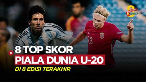 MOTION GRAFIS Daftar Top Skor Piala Dunia U 20 Di 8 Edisi Terakhir