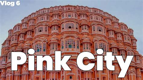 Vlog Hum To Chale Pink City Jaipur Vlog Pink City Tour