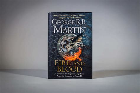 Fire And Blood A History Of The Targaryen Kings From Aegon The