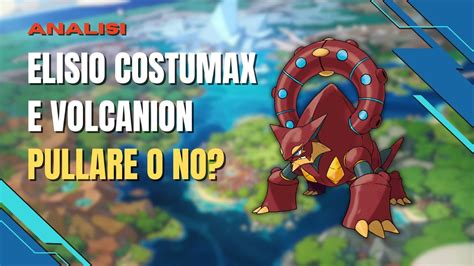 Pokémon Masters EX Analisi Elisio Costumax e Volcanion Pullare o no