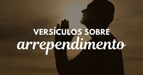 Vers Culos Sobre Arrependimento Para Te Reconciliar Deus Pensador