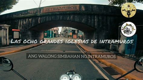 History The 8 Great Churches Of Intramuros MotoKasaysayanVlog Ep 4