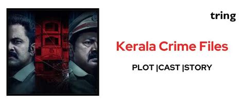 Kerala Crime Files Release Plot Cast And More