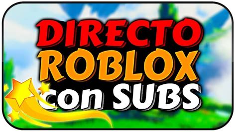 Jugando Roblox Con Subscriptores YouTube